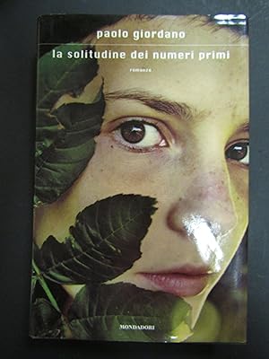 Immagine del venditore per Paolo Giordano. La solitudine dei numeri primi. Mondadori. 2008-I venduto da Amarcord libri