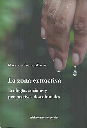 Zona extractiva, la ecologas sociales y perspectivas descoloniales