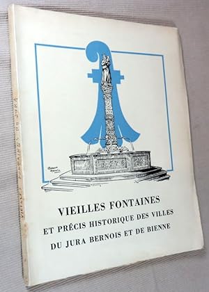 Imagen del vendedor de Les vieilles fontaines de Jura Bernois et de Bienne. a la venta por Latulu