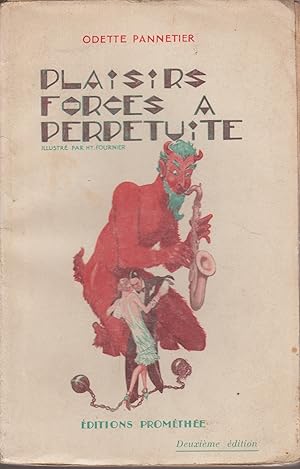 Seller image for PLAIISIRS FORCES A PERPETUITE for sale by Librairie l'Aspidistra