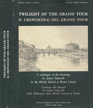 Image du vendeur pour Twilight of the Grand Tour - Il crepuscolo del Grand Tour A Catalogue of the drawings by James Hakewill in the British School at Roma Library mis en vente par Biblioteca di Babele
