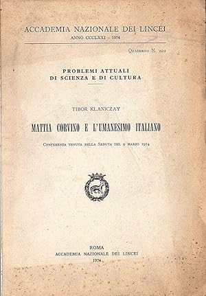 Bild des Verkufers fr Mattia Corvino e l' Umanesimo Italiano Conferenza tenuta nella seduta del 9 marzo 1974 zum Verkauf von Biblioteca di Babele