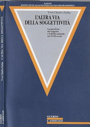 Seller image for L'altra via della soggettivit La questione del soggetto e il diritto naturale nel XVII secolo for sale by Biblioteca di Babele