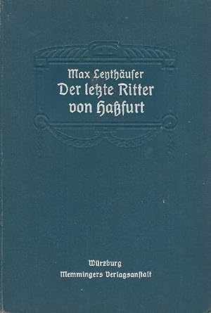 Der letzte Ritter von Hassfurt Eine Geschichte aus dem 14. Jahrhundert von Max Leythäuser