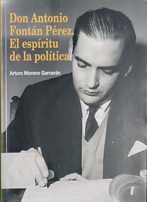 Imagen del vendedor de Don Antonio Fontn Prez : el espritu de la poltica a la venta por Librera Alonso Quijano