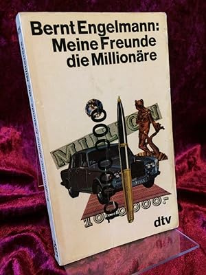 Meine Freunde, die Millionäre. Ein Beitrag zur Soziologie der Wohlstandsgesellschaft nach eigenen...