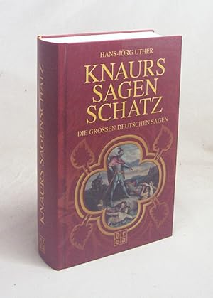 Imagen del vendedor de Knaurs Sagenschatz : die grossen deutschen Sagen / Hans-Jrg Uther. Mit Ill. von Otto Ubbelohde a la venta por Versandantiquariat Buchegger