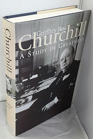 Imagen del vendedor de Churchill. A Study in Greatness. a la venta por Addyman Books