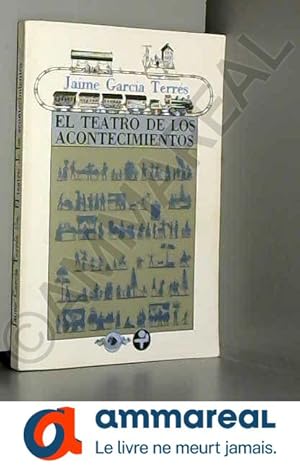 Immagine del venditore per El teatro de los acontecimientos: Album de coloquios, encuentros y figuras (Biblioteca Era) (Spanish Edition) venduto da Ammareal