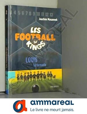Bild des Verkufers fr Les Football Kings, Tome 2 : Louis la tornade zum Verkauf von Ammareal
