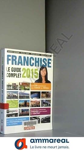 Seller image for Franchise le guide complet 2015 for sale by Ammareal