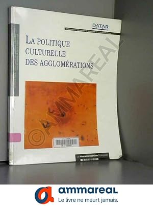 Immagine del venditore per La politique culturelle des agglomrations venduto da Ammareal