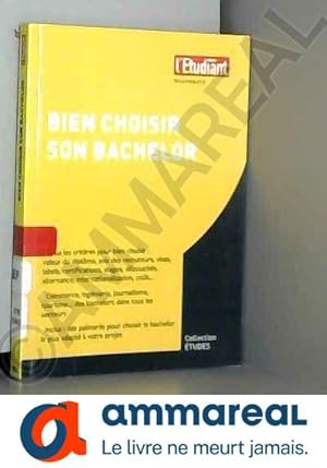 Seller image for Bien choisir son bachelor for sale by Ammareal