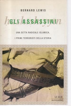 Gli assassini. Una setta radicale islamica, i primi terroristi della storia