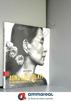 Imagen del vendedor de Aung San Suu Kyi - Un portrait en mots et en images a la venta por Ammareal