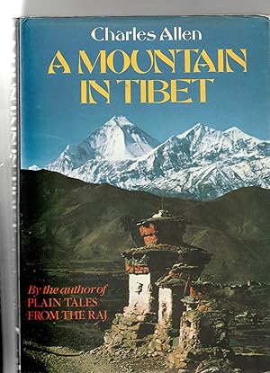 A Mountain In Tibet The Search for Mount Kailas and the Sources of the Great Rivers of Asia