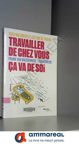 Image du vendeur pour Travailler de chez vous, a va de soi: Vers une nouvelle culture de travail mis en vente par Ammareal