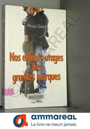 Seller image for Nos enfants otages des grandes marques for sale by Ammareal