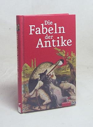 Bild des Verkufers fr Fabeln der Antike / hrsg. und bers. von Harry C. Schnur. berarb. von Erich Keller zum Verkauf von Versandantiquariat Buchegger