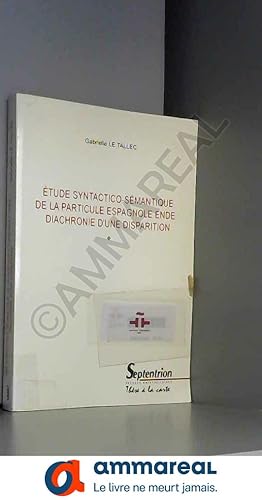 Bild des Verkufers fr etude syntactico-smantique de la particule espagnole ""ende"" : diachronie d'une disparition" zum Verkauf von Ammareal