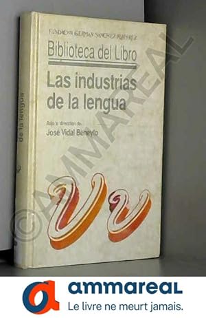 Imagen del vendedor de Las industrias de la lengua bajo la direccin de Jos Vidal Beneyto (Biblioteca del libro) a la venta por Ammareal