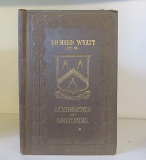 Genealogical Memoranda relating to Richard Wyatt, of Hall Place, Shackleford, Citizen and Carpent...