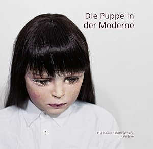 Die Puppe in der Moderne : eine Ausstellung im Rahmen des Projektes "Doppelgänger - Von Pupppen, ...