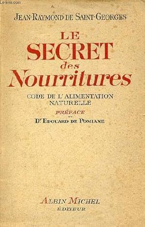 Seller image for Le secret des nourritures code de l'alimentation naturelle - Envoi de l'auteur. for sale by Le-Livre