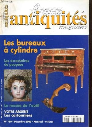 Image du vendeur pour France Antiquits, n156 (dcembre 2003) : Les bureaux  cylindre / Les accessoires de poupe / Le muse de l'outil / Un cabinet des Pays-Bas mridionaux / Les cartonniers du XIXe sicle /. mis en vente par Le-Livre