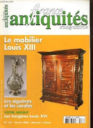 Image du vendeur pour France Antiquits, n157 (janvier 2004) : Le mobilier Louis XIII / Les aiguires et les carafes / La dorure sur bois / Une chaise bidet  ncessaire du Directoire / Les bergres Louis XVI / . mis en vente par Le-Livre