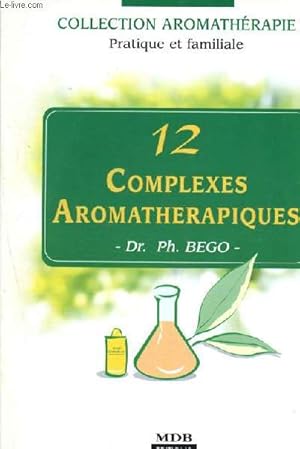 Image du vendeur pour 12 complexes aromatherapiques mis en vente par Le-Livre