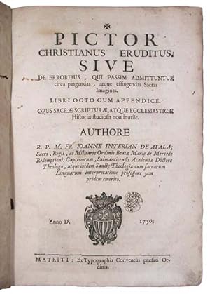 Imagen del vendedor de Pictor christianus eruditus. Sive de erroribus, qui passim admittuntur circa pingendas, atque effingendas Sacras Imagines. a la venta por Librera Jos Porra Turanzas S.A.