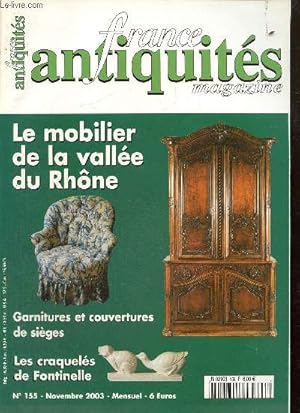 Image du vendeur pour France Antiquits, n155 (novembre 2003) : Le mobilier de la valle du Rhne / Les garnitures de sige / Louis Fontinelle / Un fauteuil Voltaire  crmaillre trasnformable en chaise longue / Les dessertes Louis XVI /. mis en vente par Le-Livre