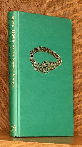Seller image for CELTIC ART IN ANCIENT EUROPE FIVE PREHISTORIC CENTURIES for sale by Andre Strong Bookseller