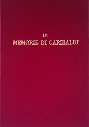 Le memorie di Garibaldi nella redazione definitiva del 1872