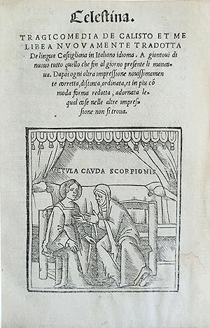 Imagen del vendedor de Celestina. Tragicomedia de Calisto et Melibea nuovamente tradotta de lingua Castigliana in Italiana idioma. a la venta por Librera Jos Porra Turanzas S.A.