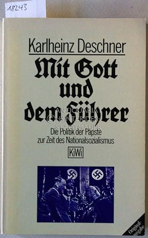 Seller image for Mit Gott und dem Fhrer. Die Politik der Ppste zur Zeit des Nationalsozialismus. [= KiWi, 149] for sale by Antiquariat hinter der Stadtmauer