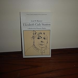 Seller image for Elizabeth Cady Stanton: A Radical for Women's Rights (Library of American Biography Series) for sale by Annandale Books