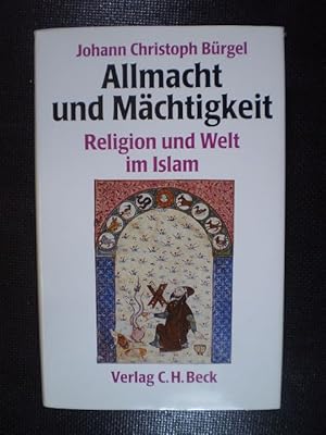 Bild des Verkufers fr Allmacht und Mchtigkeit. Religion und Welt im Islam zum Verkauf von Buchfink Das fahrende Antiquariat