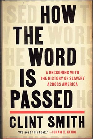 How the Word is Passed: A Reckoning With the History of Slavery Across America