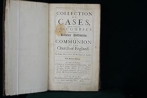 Seller image for A Collection of Cases and Other Discourses Lately Written to Recover Dissenters to the Communion of the Church of England. By some Divines of the City of London. The Second Edition. To which are prefixed, A Catalogue of all the Cases and Discourses, with the Authors Names; together with three Tables: Containing, I. the contents of each Discourse. II. The Scriptures Illustrated and Occasionally Explained. III. The several Authors Cited of Examines. for sale by Crouch Rare Books