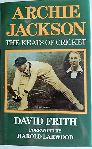 Archie Jackson. The Keats of Cricket