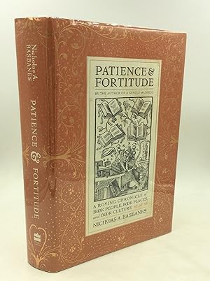 Seller image for PATIENCE AND FORTITUDE: A Roving Chronicle of Book People, Book Places, and Book Culture for sale by Kubik Fine Books Ltd., ABAA