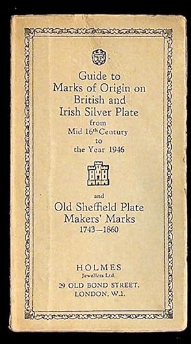 Guide to Marks of Origin on British and Irish Silver Plate from Mid 16th Century to the Year 1946