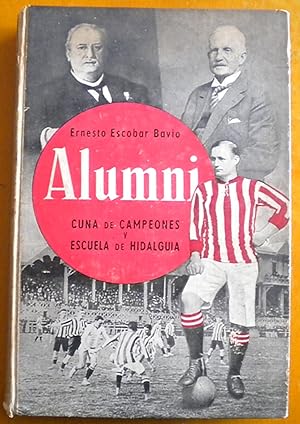 Alumni. Cuna de campeones y escuela de hidalguía