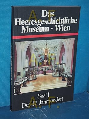 Bild des Verkufers fr Heeresgeschichtliches Museum: Das Heeresgeschichtliche Museum Wien, Band 2: Saal I : von den Anfngen des stehenden Heeres bis zum Ende des 17. Jahrhunderts verf. von Joh. Christoph Allmayer-Beck. [Mitarb.: Gnter Dirrheimer .] zum Verkauf von Antiquarische Fundgrube e.U.