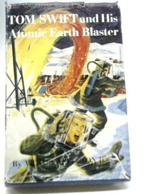 Bild des Verkufers fr Tom Swift And His Atomic Earth Blaster zum Verkauf von World of Rare Books