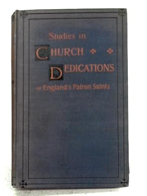 Imagen del vendedor de Studies in Church Dedications or England's Patron Saints Vol. III a la venta por World of Rare Books