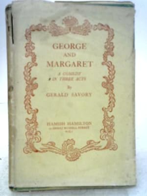Bild des Verkufers fr George and Margaret: A Comedy in Three Acts zum Verkauf von World of Rare Books