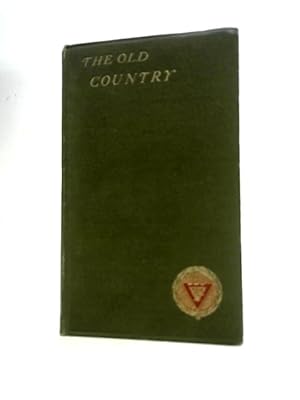 Imagen del vendedor de The Old Country: A Book of Love & Praise of England a la venta por World of Rare Books